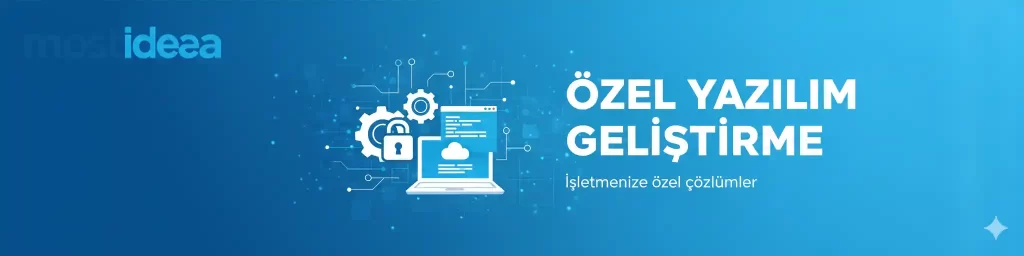 Özel Yazılım Geliştirme