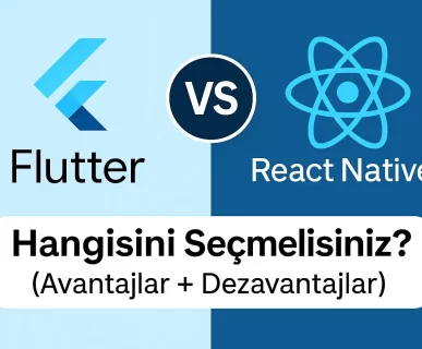 Flutter vs React Native- Hangisini Seçmelisiniz