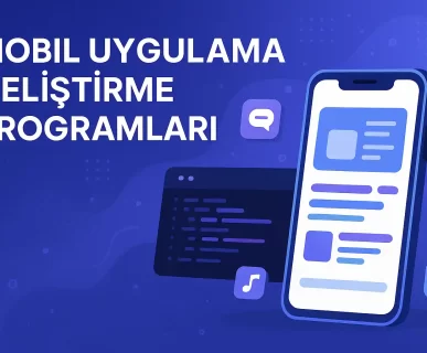 Mobil Uygulama Geliştirme Programlari